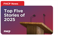 FHCP’s Top Five Stories of 2025